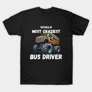 WORLD MOST CRAZIEST BUS DRIVER T-Shirt